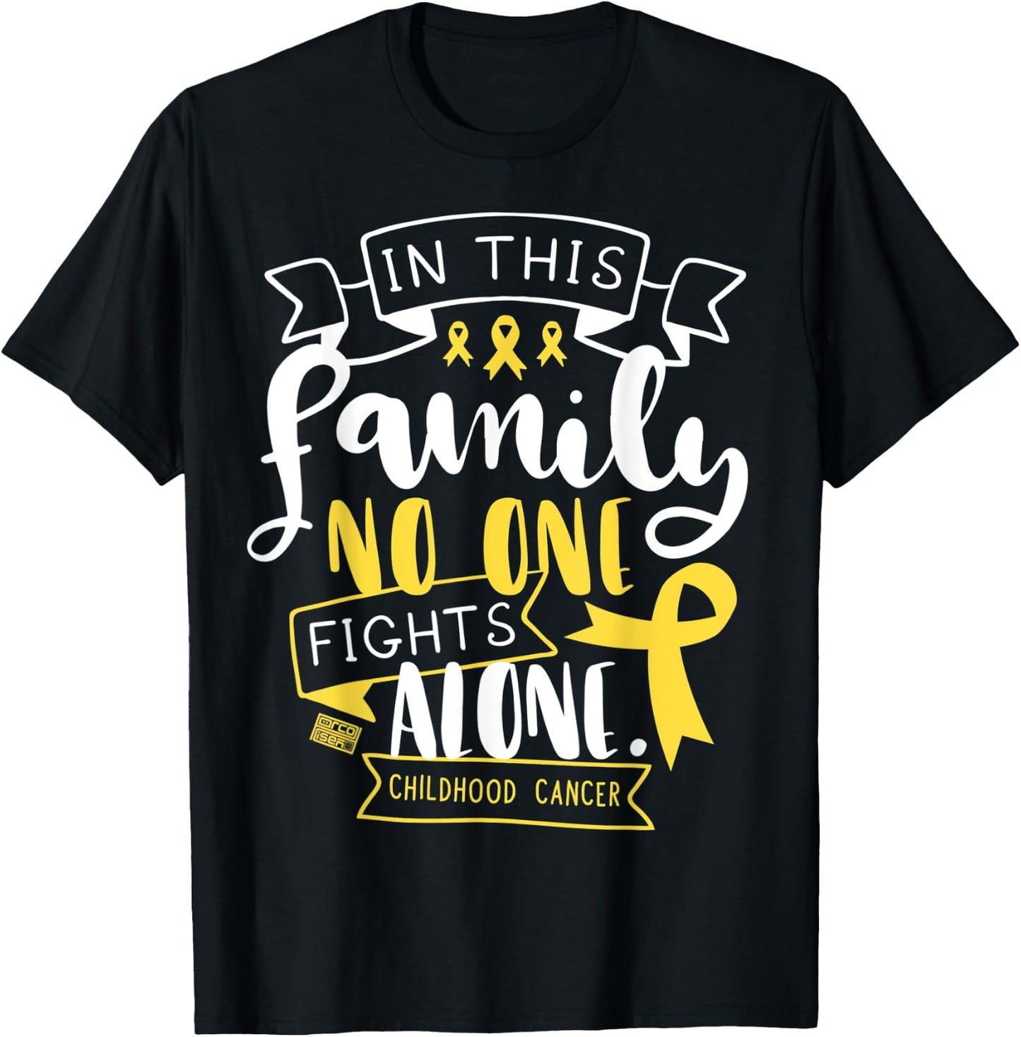 Childhood Cancer Awareness Kid Family No Alone Quote T-Shirt - T-Shirt | Black