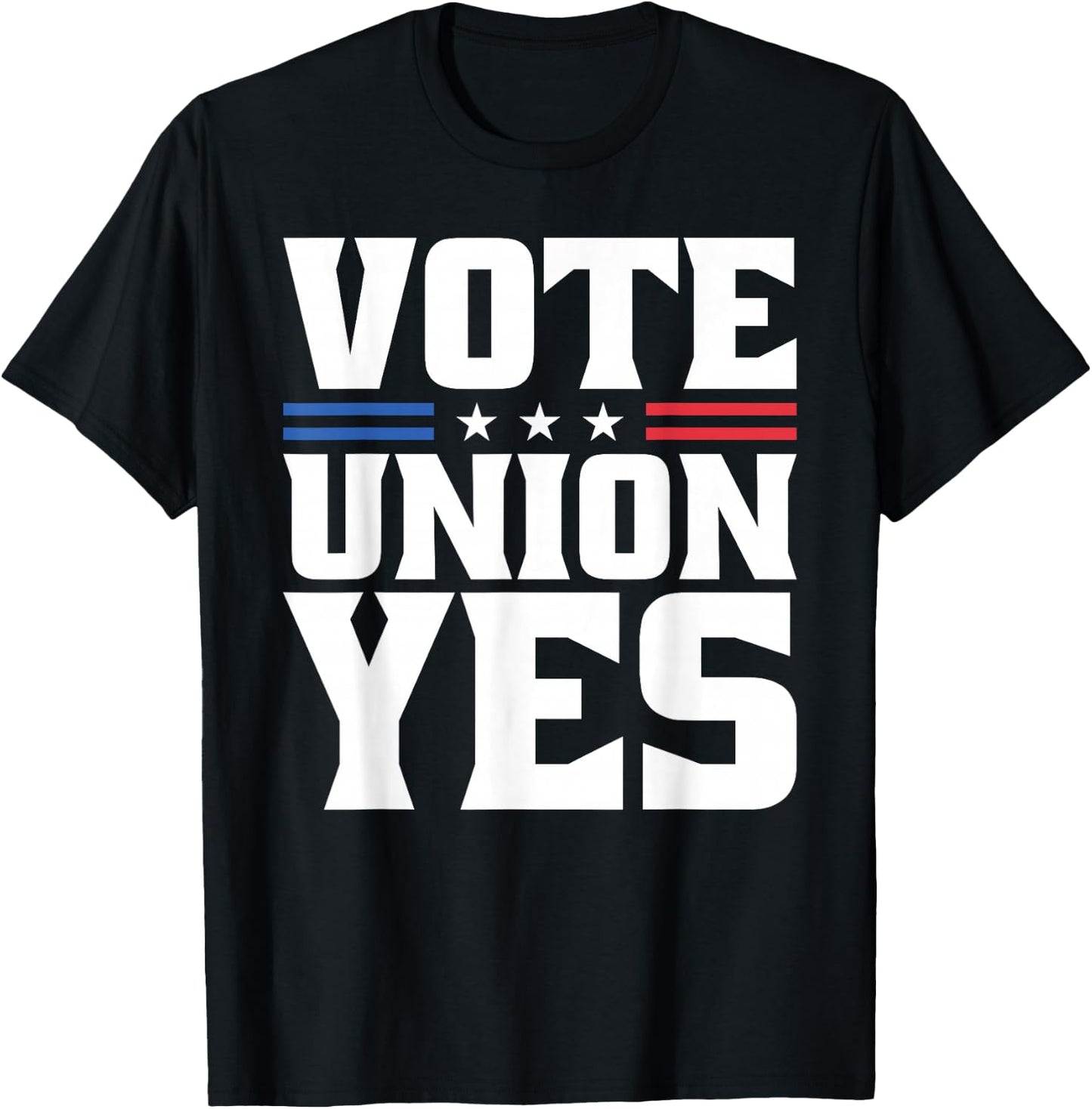 Vote Union Yes For Pro Labor Union Workers T-Shirt - T-Shirt | Black