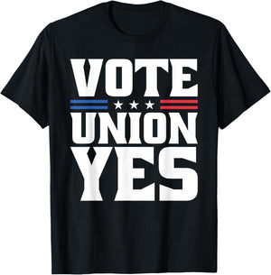 Vote Union Yes For Pro Labor Union Workers T-Shirt - T-Shirt | Black