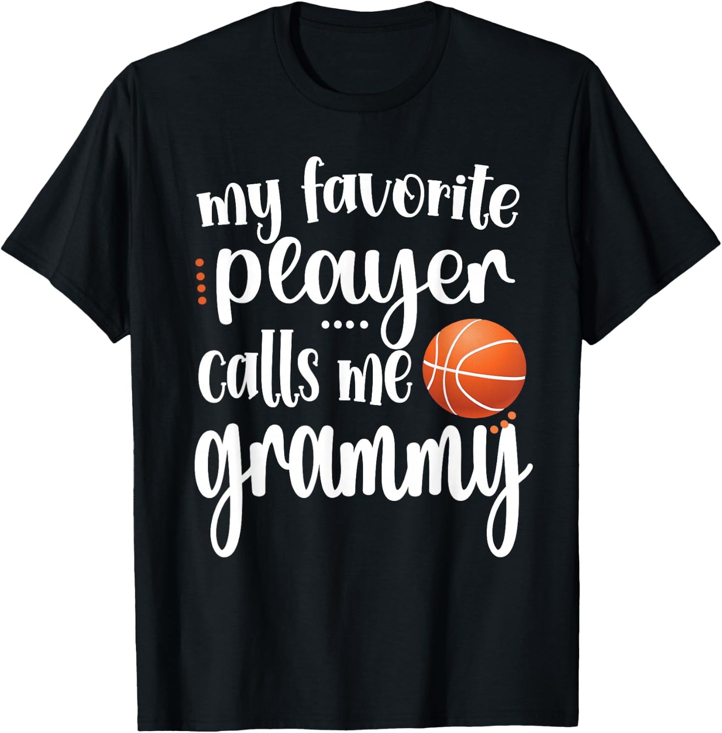 My Favorite Basketball Player Calls Me Grammy Grandma T-Shirt - T-Shirt | Black