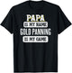 Funny Gold Panning Gift Papa Fathers Day Shirt T-Shirt - T-Shirt | Black