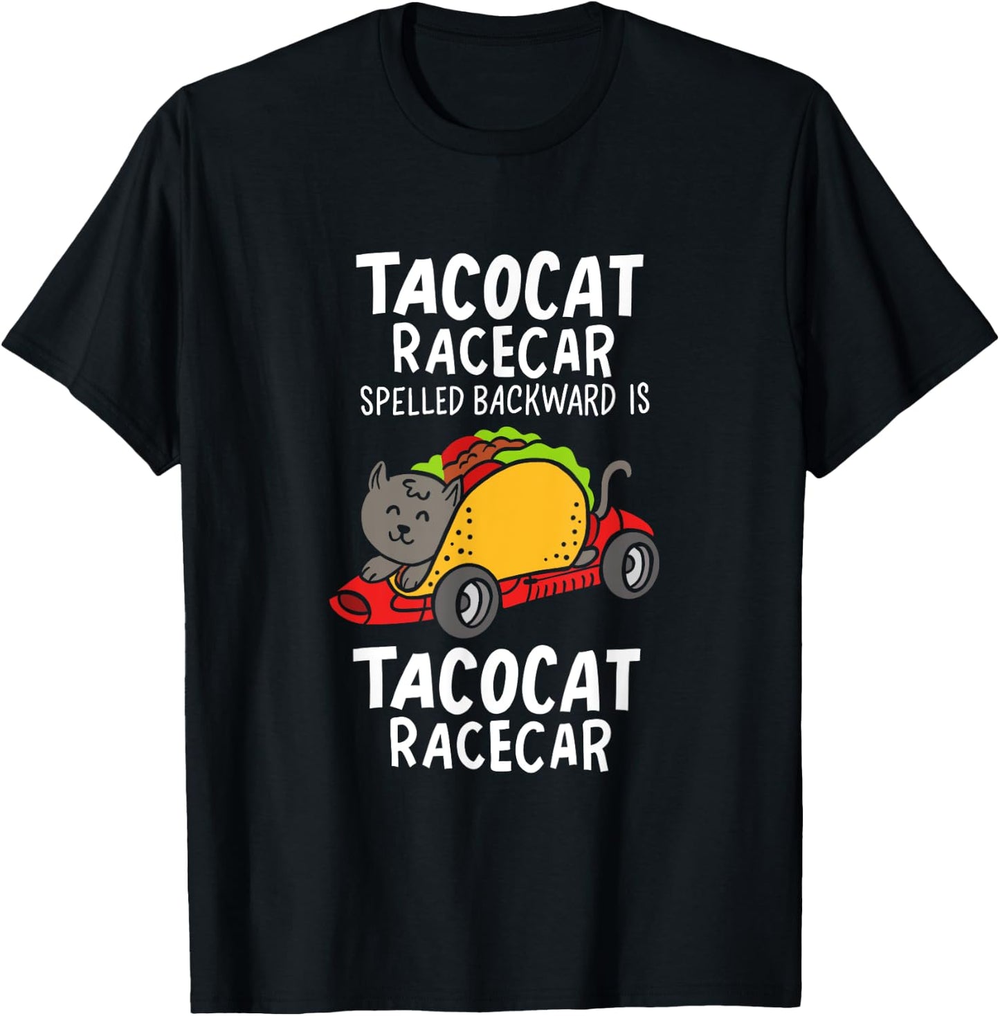 Tacocat Racecar Spelled Backward Is Tacocat Racecar Taco Cat Men Women T-Shirt - T-Shirt | Black