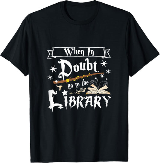When in Doubt Go to The Library Librarian T-Shirt - T-Shirt | Black