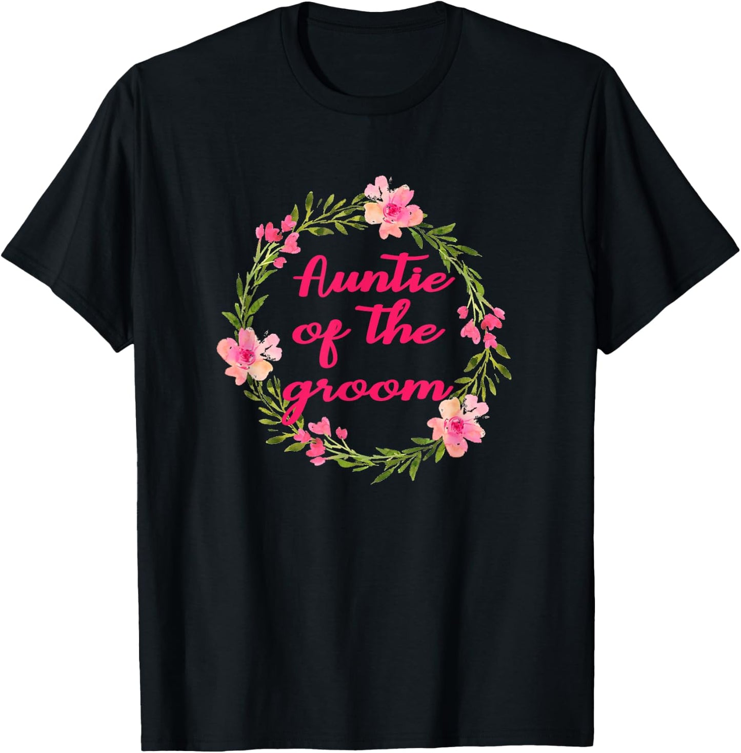 Auntie Of The Groom Aunt Aunts Wedding Party Shirt T-Shirt - T-Shirt | Black