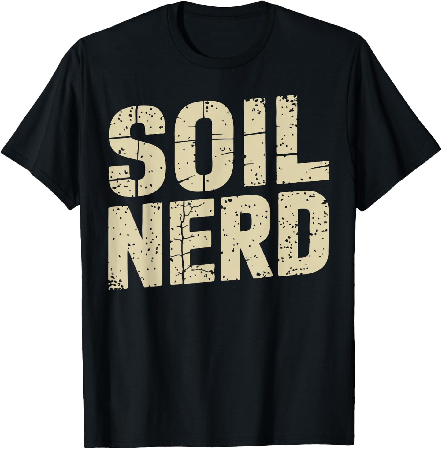 Soil Science Soil Nerd Funny Soil Scientist T-Shirt - T-Shirt | Black