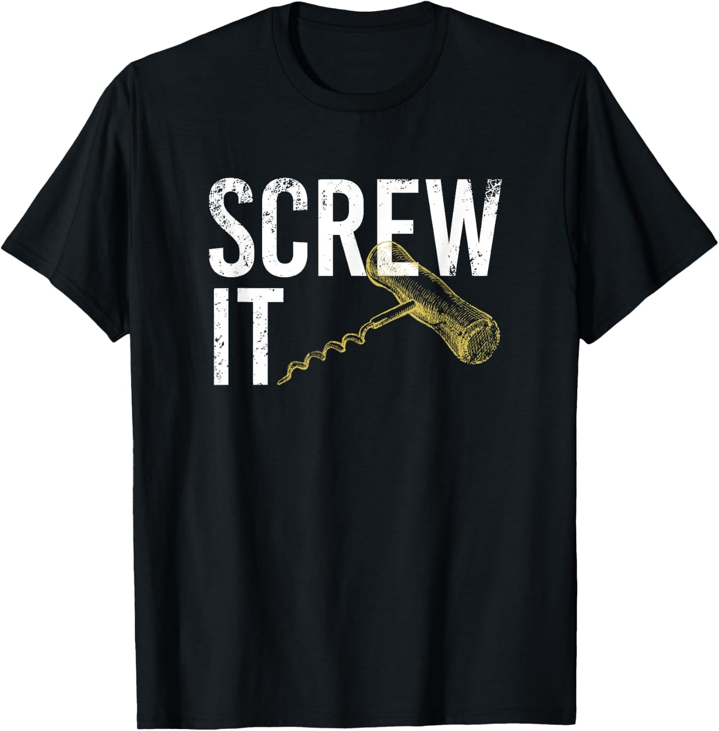 Funny Wine Screw It T-Shirt - T-Shirt | Black