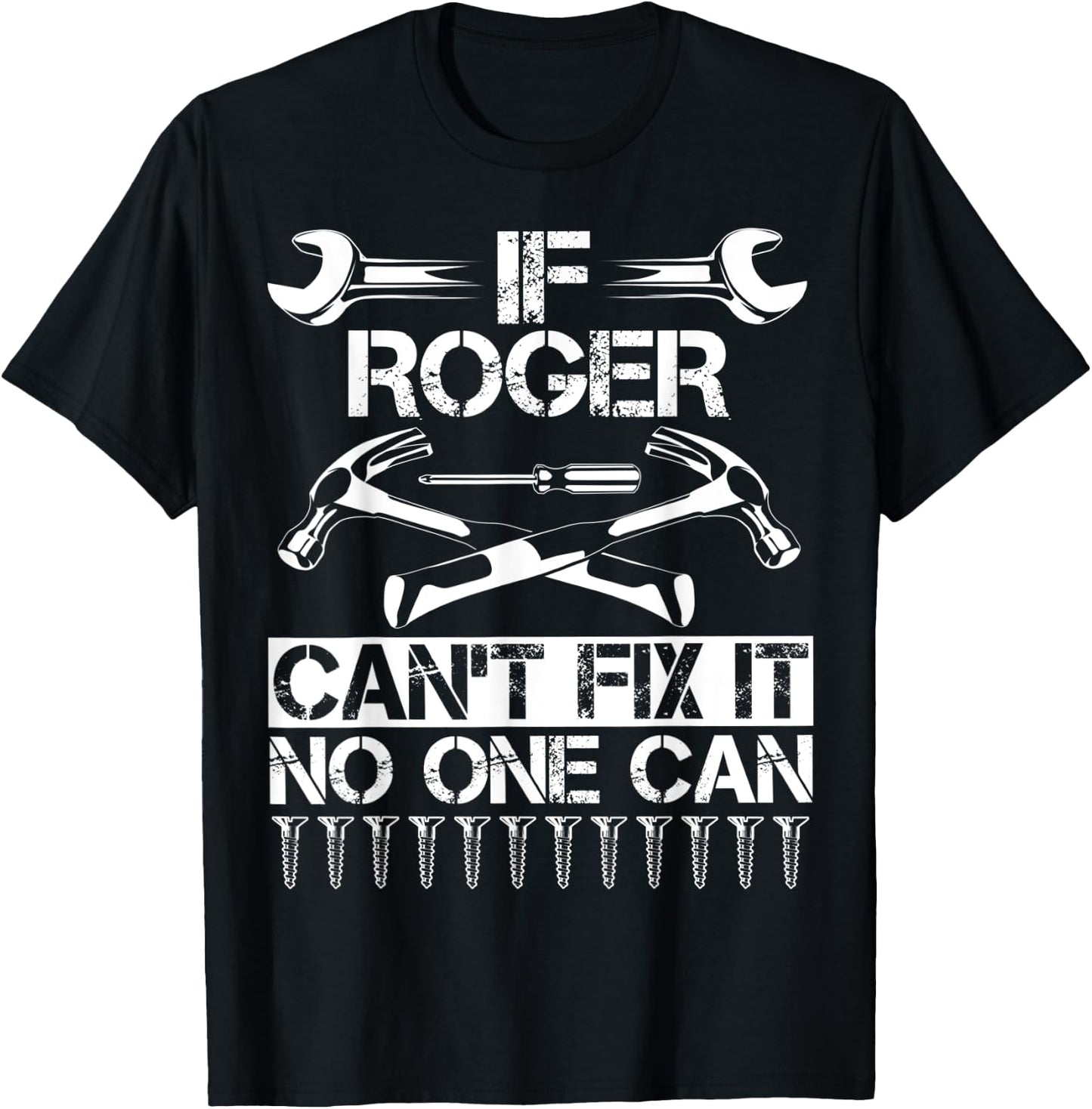 ROGER Fix It Funny Birthday Personalized Name Dad Gift T-Shirt - T-Shirt | Black