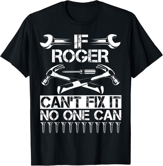 ROGER Fix It Funny Birthday Personalized Name Dad Gift T-Shirt - T-Shirt | Black