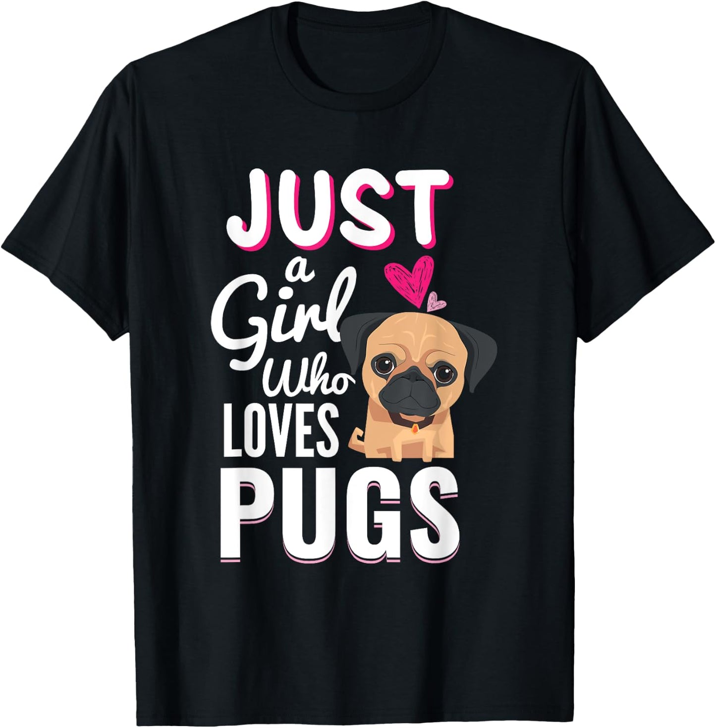 Just A Girl Who Loves Pugs Cute Dog Pet Lover Gift T-Shirt - T-Shirt | Black