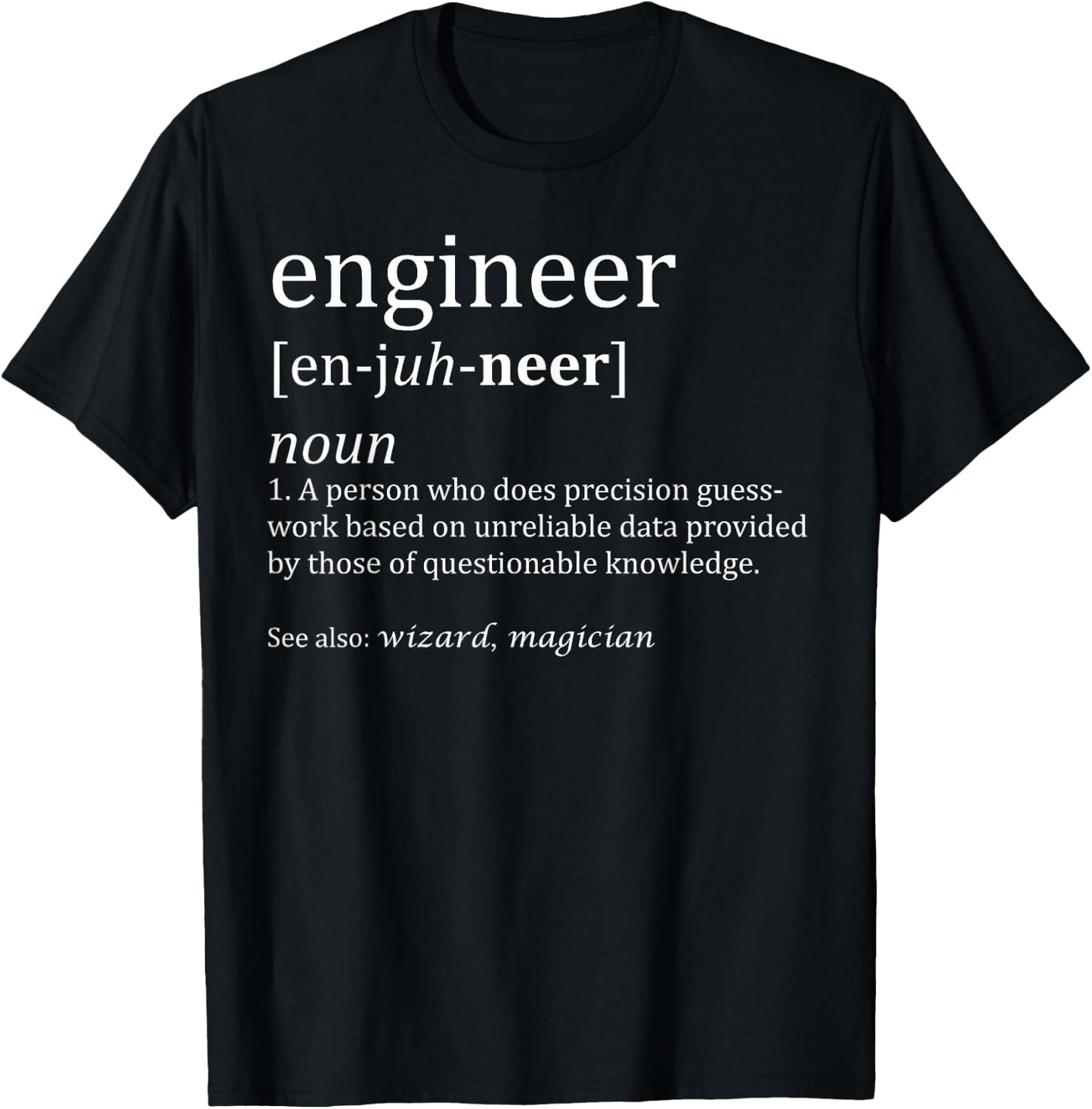 Engineer Definition Wizard Funny Geek Engineering Gift Shirt T-Shirt - T-Shirt | Black