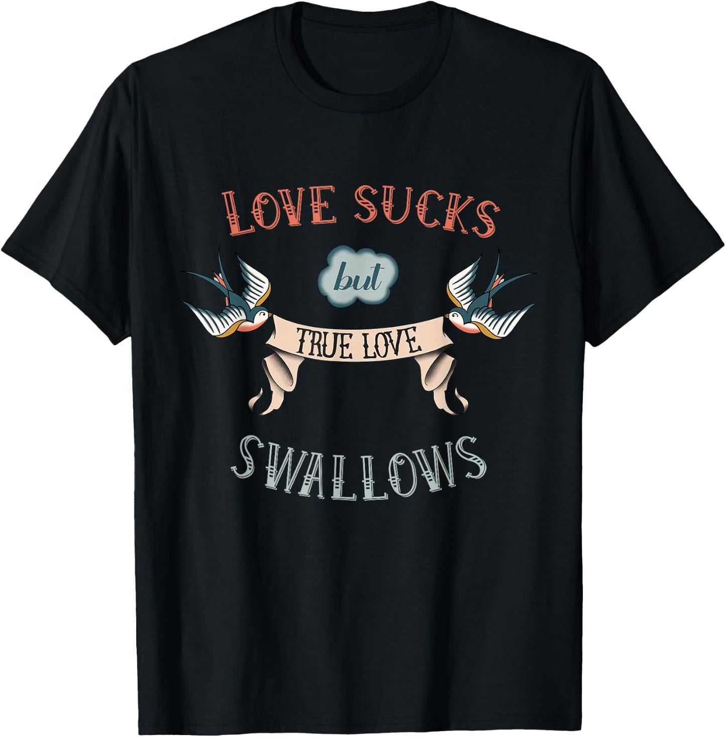 Love Sucks True Love Swallows Old School Tattoo T-Shirt - T-Shirt | Black