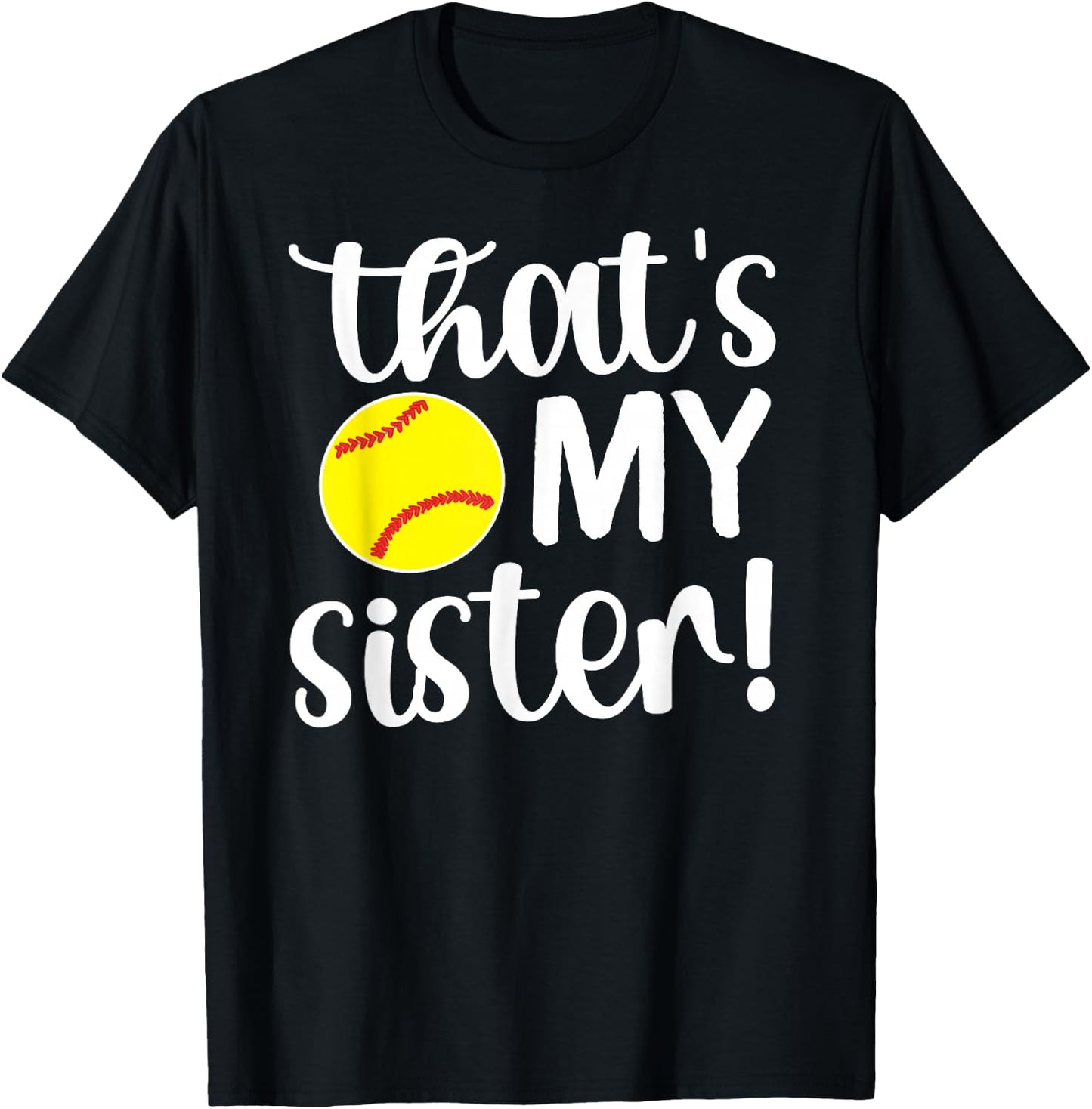 That's My Sister | Softball Sister Softball Brother T-Shirt - T-Shirt | Black