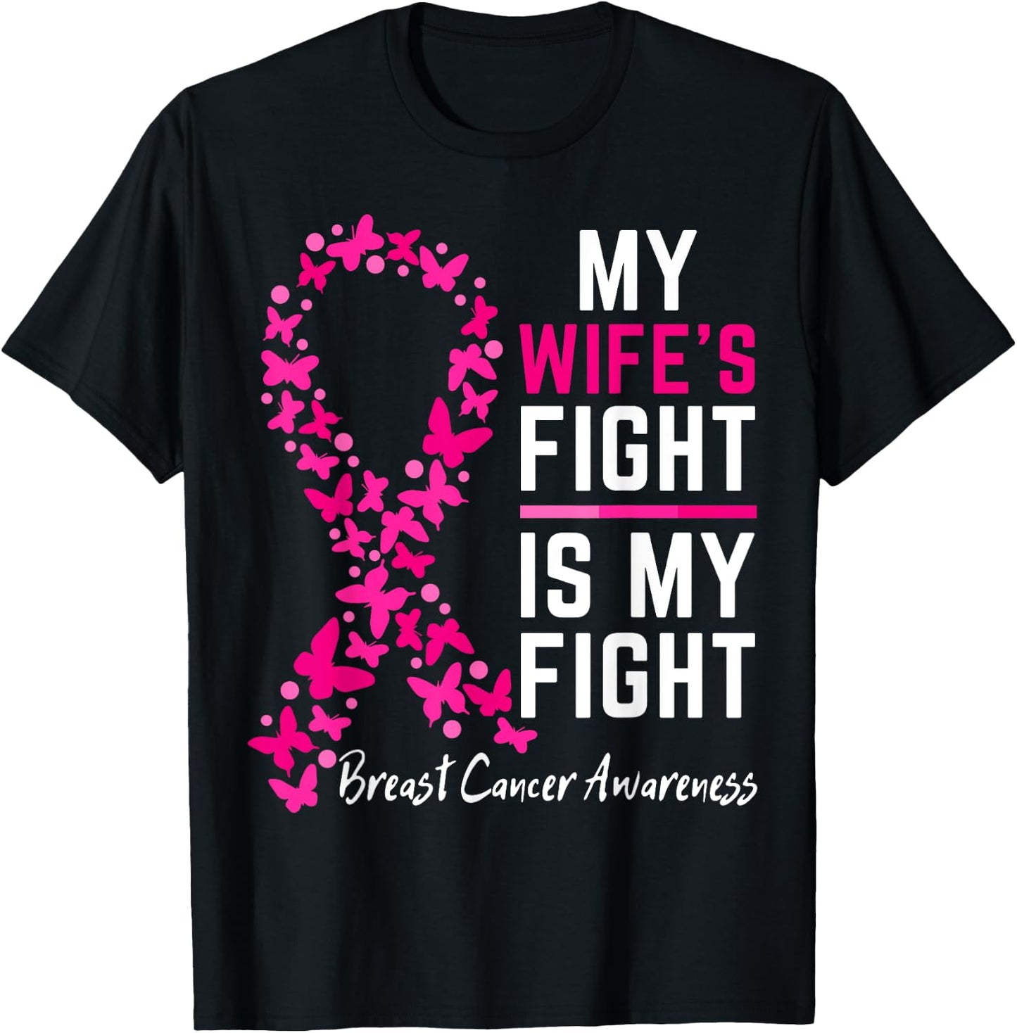 My Wife's Fight is My Fight Support Breast cancer awareness T-Shirt - T-Shirt | Black
