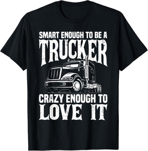 Road Trucker Funny Smart Enough To Be A Trucker Trucking T-Shirt - T-Shirt | Black