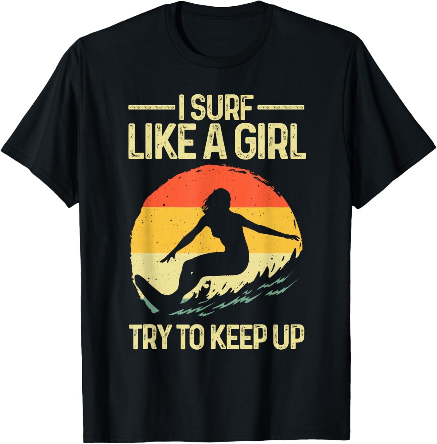 Funny Surf Like A Girl Surfer Design Retro Surfing T-Shirt - T-Shirt | Black
