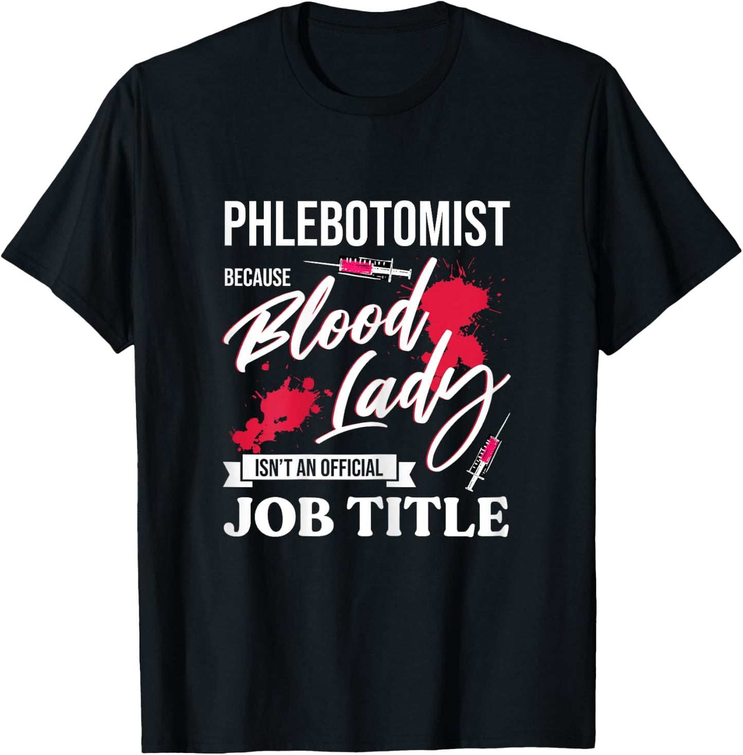Phlebotomist Blood Lady Medical Nurse Laboratory Phlebotomy T-Shirt - T-Shirt | Black