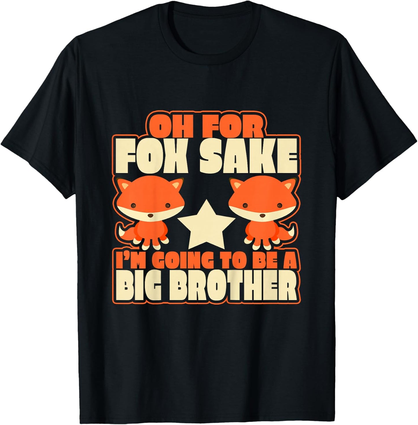 Kids Oh for Fox Sake I'm Going to Be A Big Brother Cool T-Shirt - T-Shirt | Black
