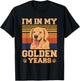 I'm in my golden years Quote for a Golden Owner T-Shirt - T-Shirt | Black