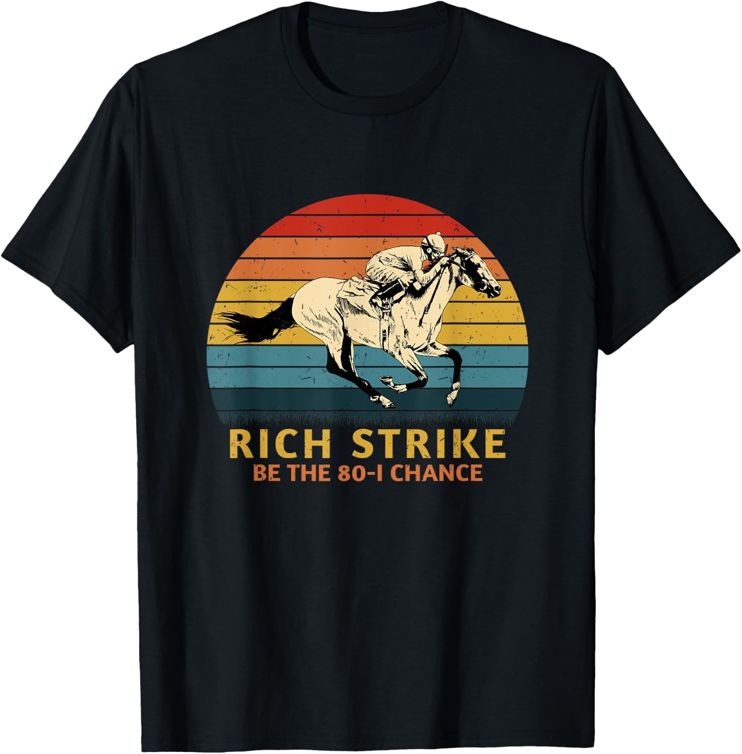 Horse Racing Rich Strike Be The 80-1 Chance, Derby Winner T-Shirt - T-Shirt | Black