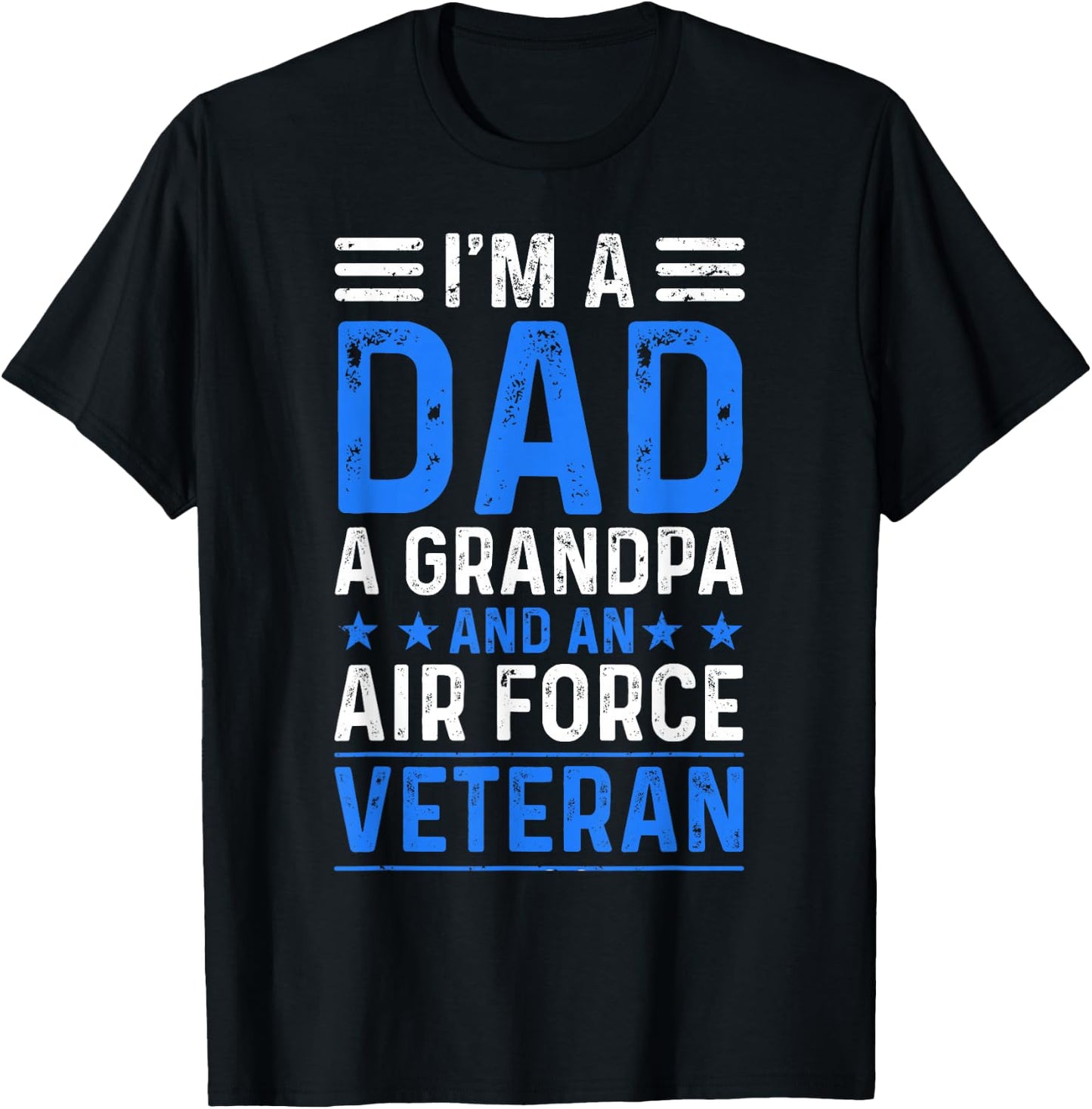 I’m A Dad Grandpa Air Force Veteran Distressed T-Shirt - T-Shirt | Black