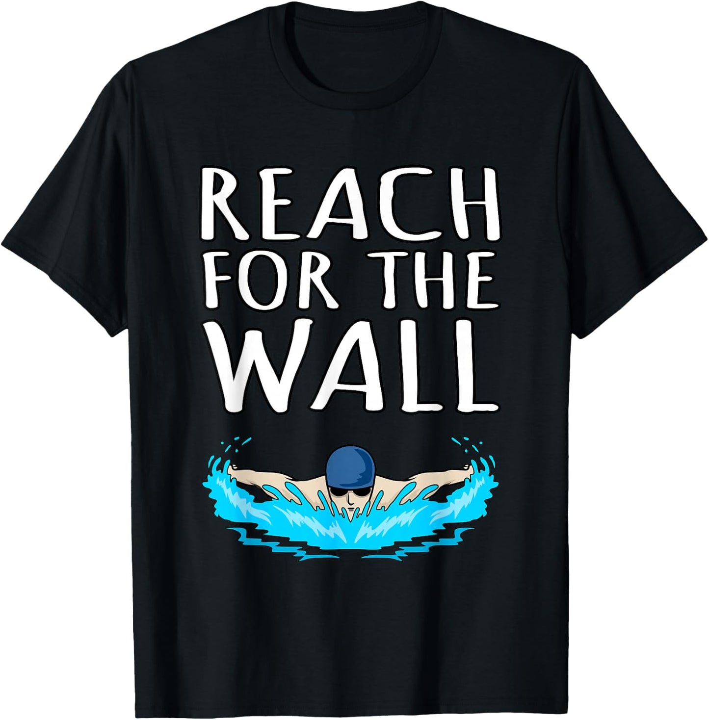 Reach For Wall Fun Swimmer Swimming Coach Men Women Graphic T-Shirt - T-Shirt | Black