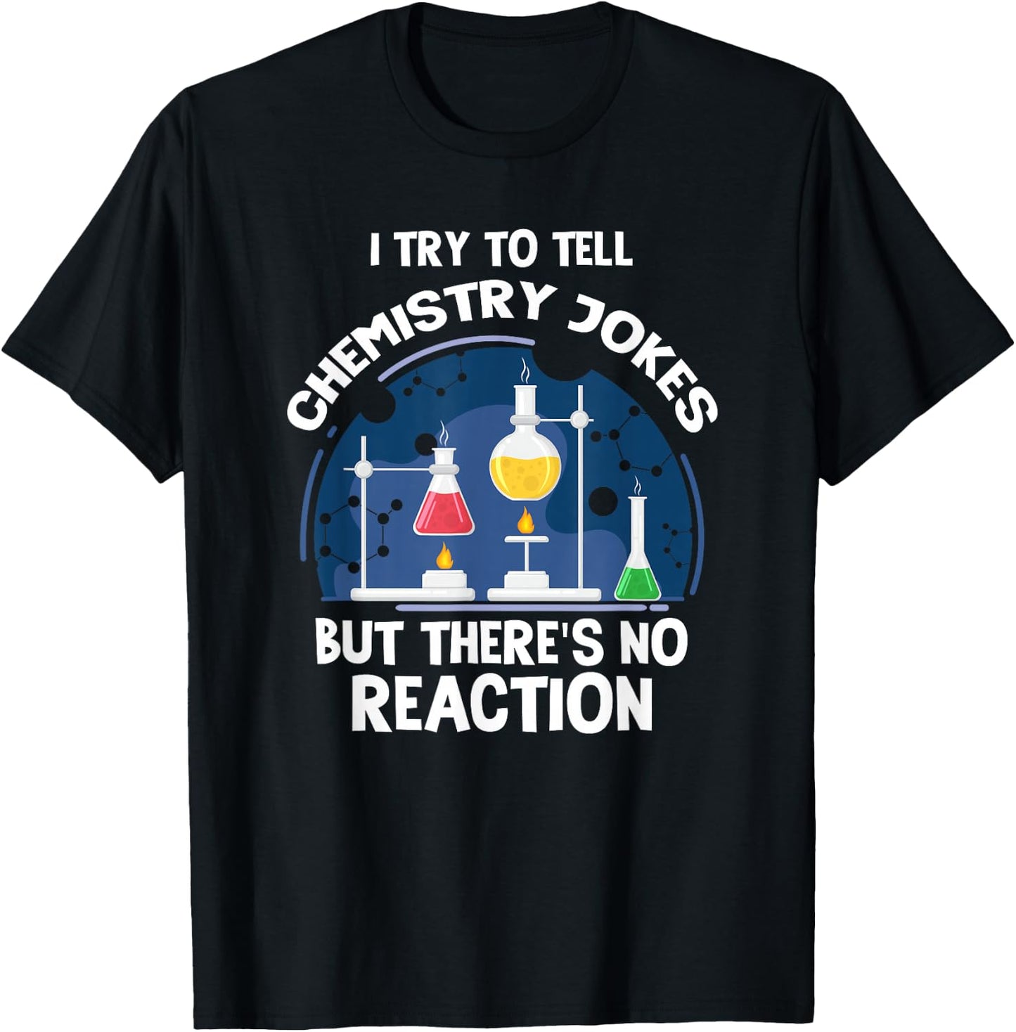 Chemistry jokes chemical Reaction Scientist Laboratory T-Shirt - T-Shirt | Black