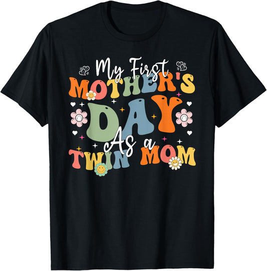Groovy My First Mother's Day As A Twin Mom Mothers Day Mommy T-Shirt - T-Shirt | Black