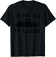 Dad Joke Design Funny I'm Not old I'm Classic Father's Day T-Shirt - T-Shirt | Black