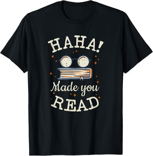 Haha Made You Read Funny School Teachers Gifts T-Shirt - T-Shirt | Black