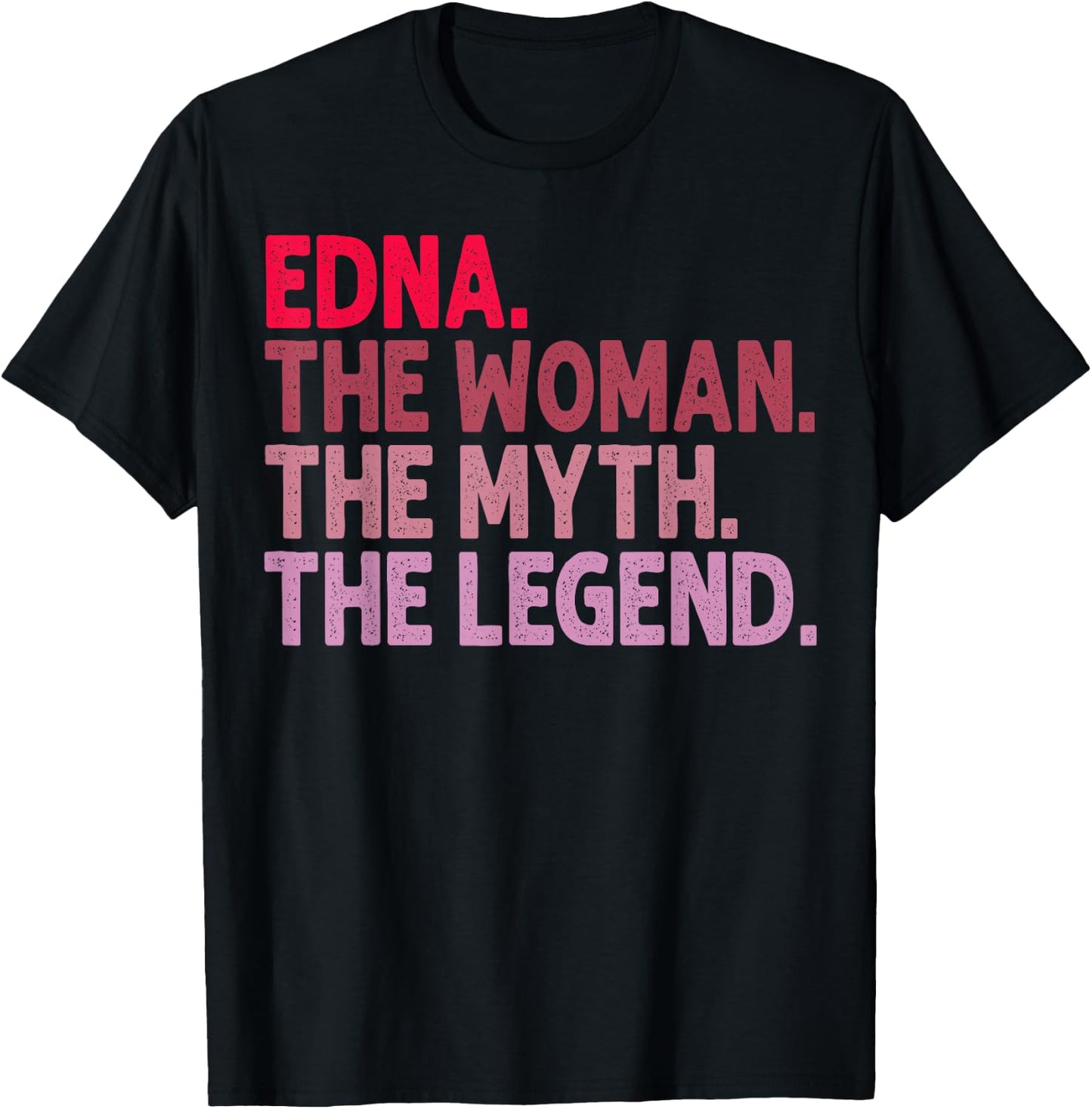 Edna The Woman The Myth The Legend Personalized Birthday T-Shirt - T-Shirt | Black