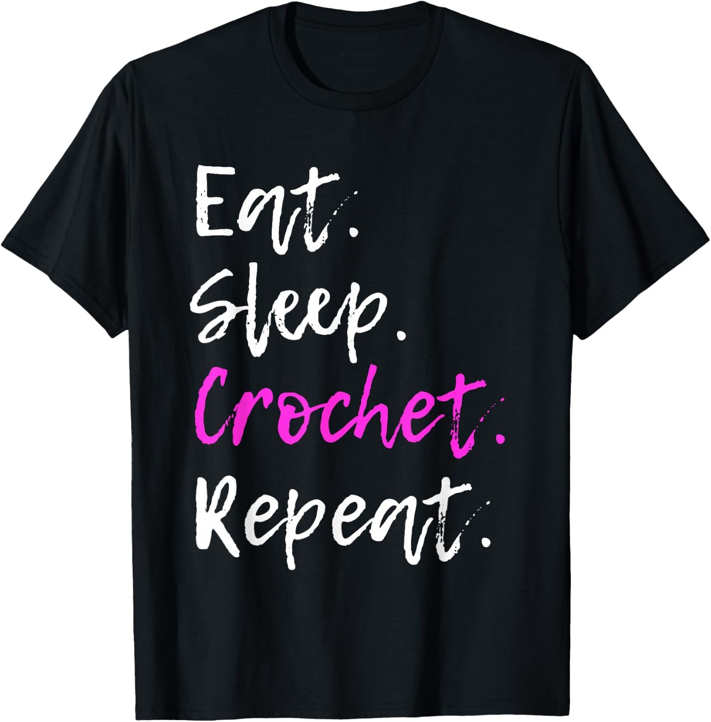 Eat Sleep Crochet Repeat Crocheting Crocheter Funny T-Shirt - T-Shirt | Black
