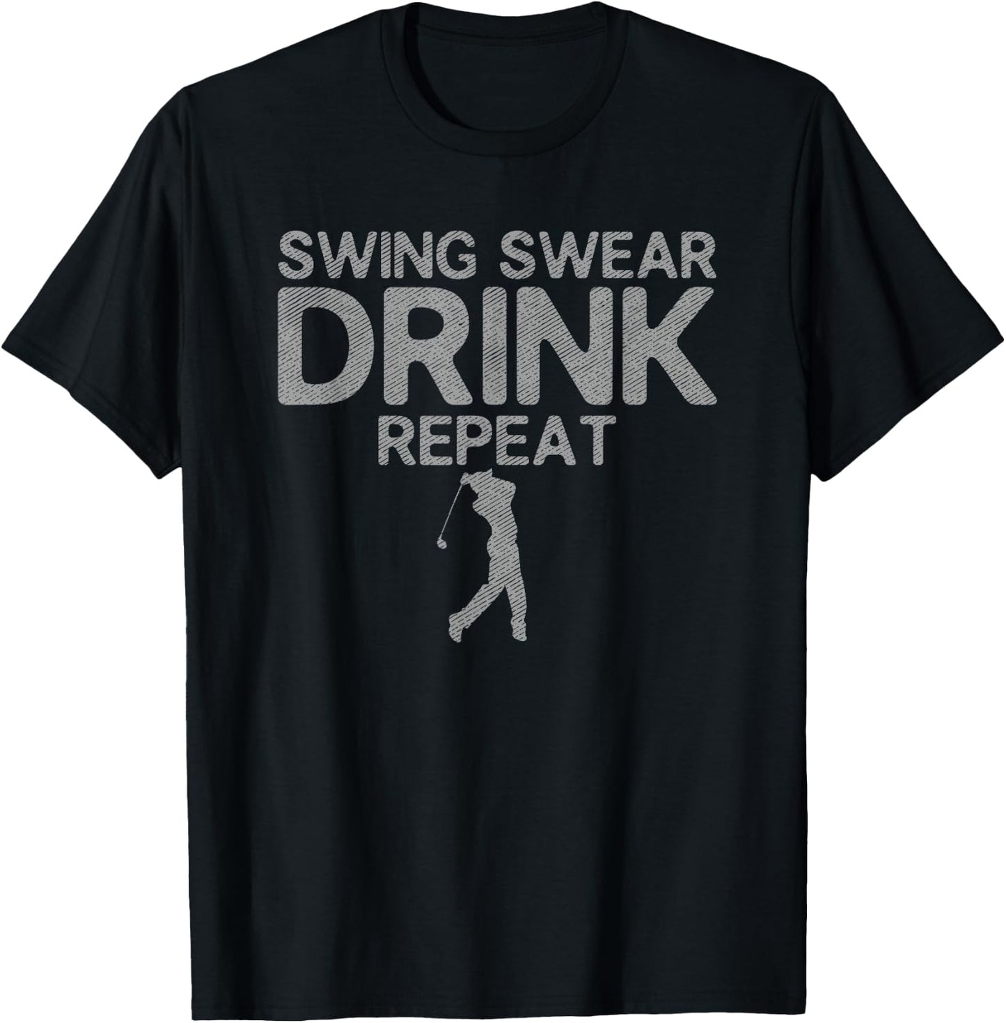 Golf Swing Swear Drink Repeat Funny Golfing Gift Golfer T-Shirt - T-Shirt | Black