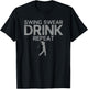 Golf Swing Swear Drink Repeat Funny Golfing Gift Golfer T-Shirt - T-Shirt | Black