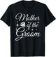 Grooms Mom Marriage Bridal Shower Mother of the Groom T-Shirt - T-Shirt | Black