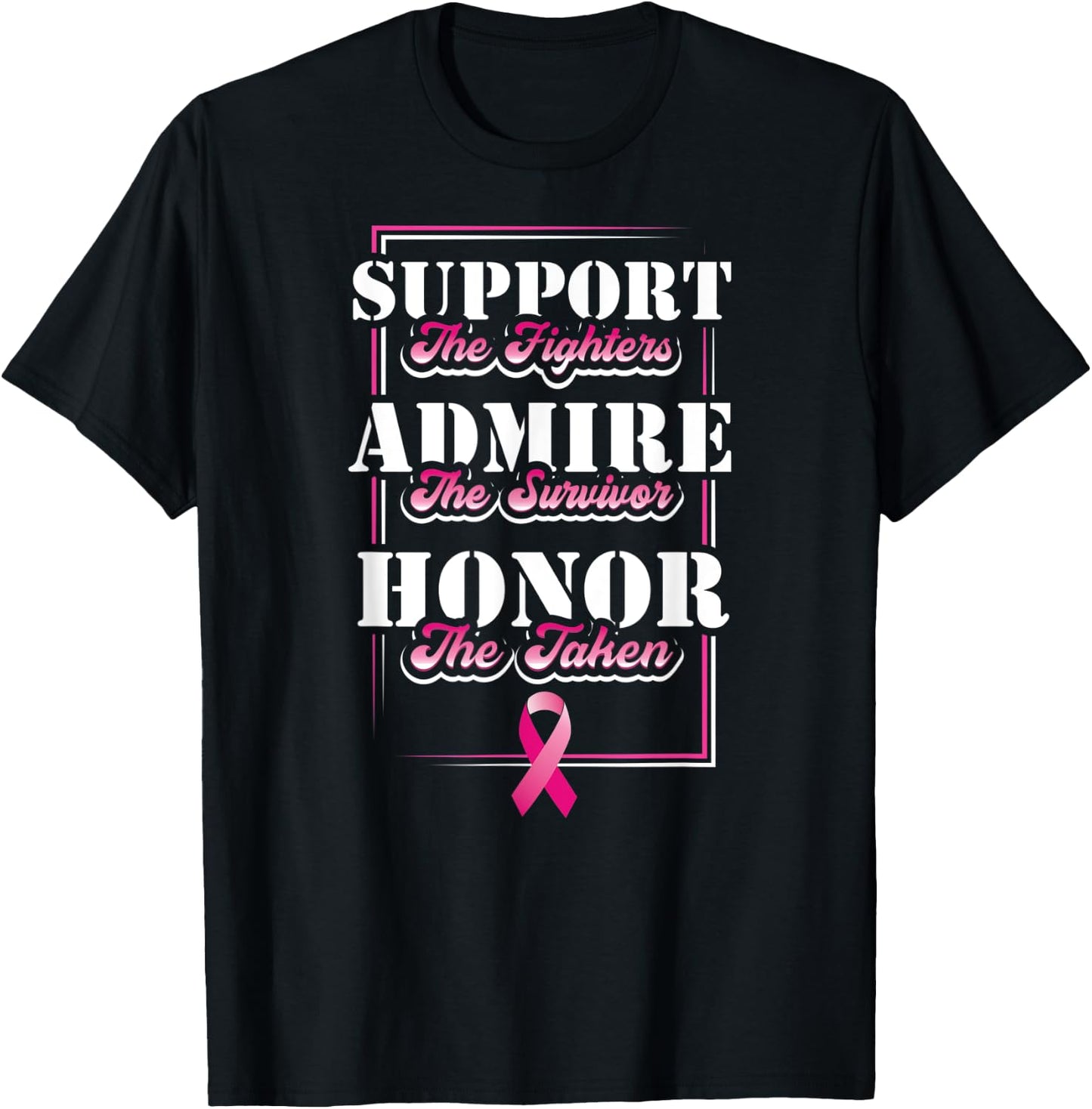 Support The Fighters Admire The Survivor Honor The Taken T-Shirt - T-Shirt | Black