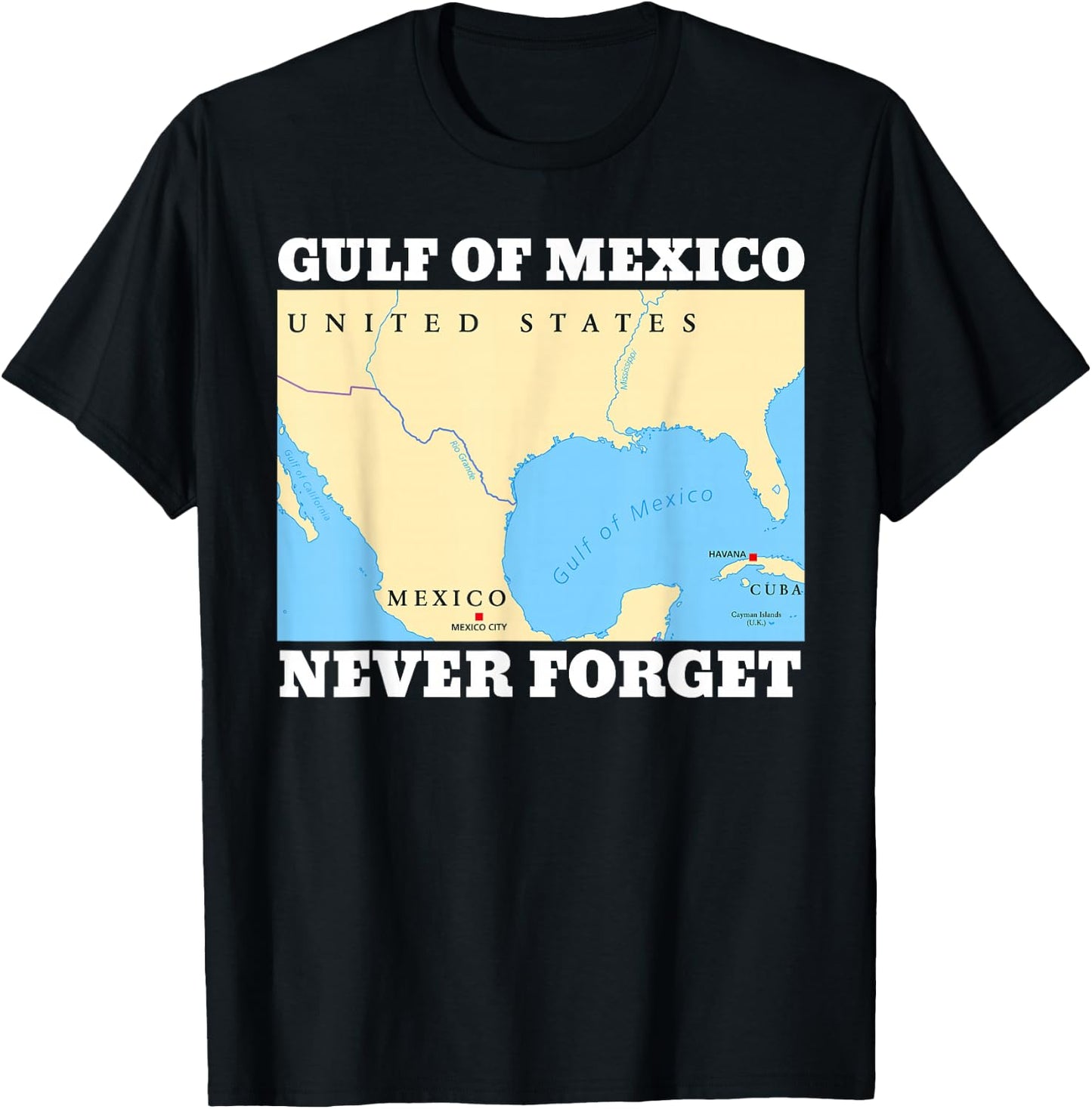 Never Forget Gulf of Mexico Funny T-Shirt - T-Shirt | Black