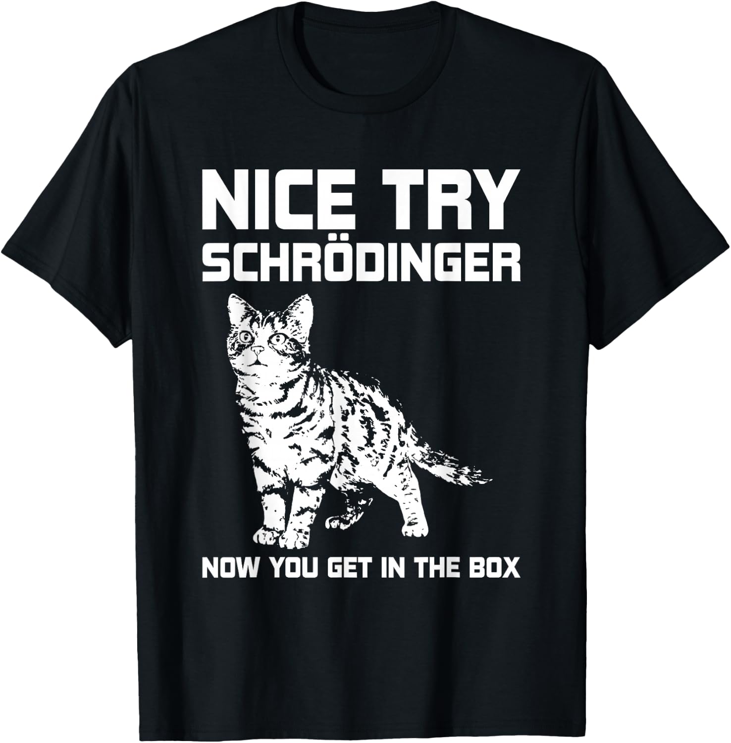 Funny Science Gift Schrödingers Cat Quote Physics T-Shirt - T-Shirt | Black