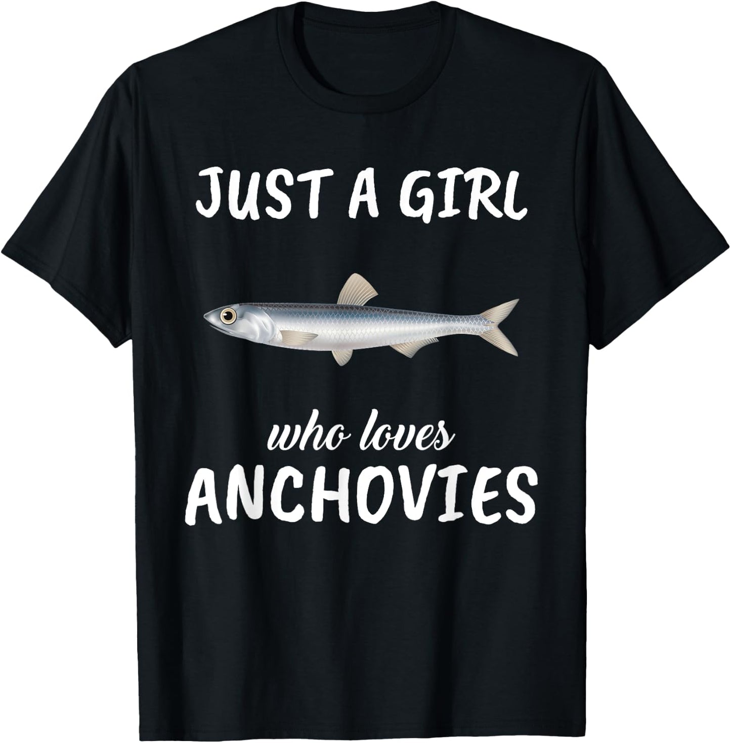 Just A Girl Who Loves Anchovies Clothes Fish Gift Anchovies T-Shirt - T-Shirt | Black