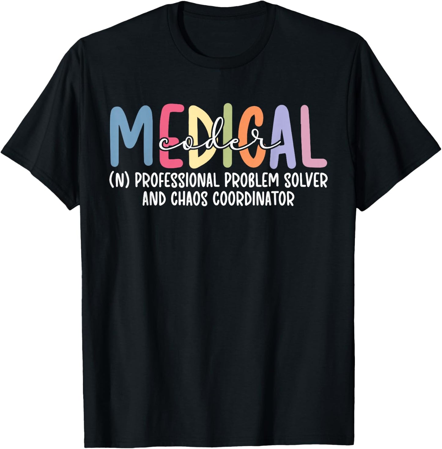 Medical Coder Definition Medical Coding Medical Coders T-Shirt - T-Shirt | Black
