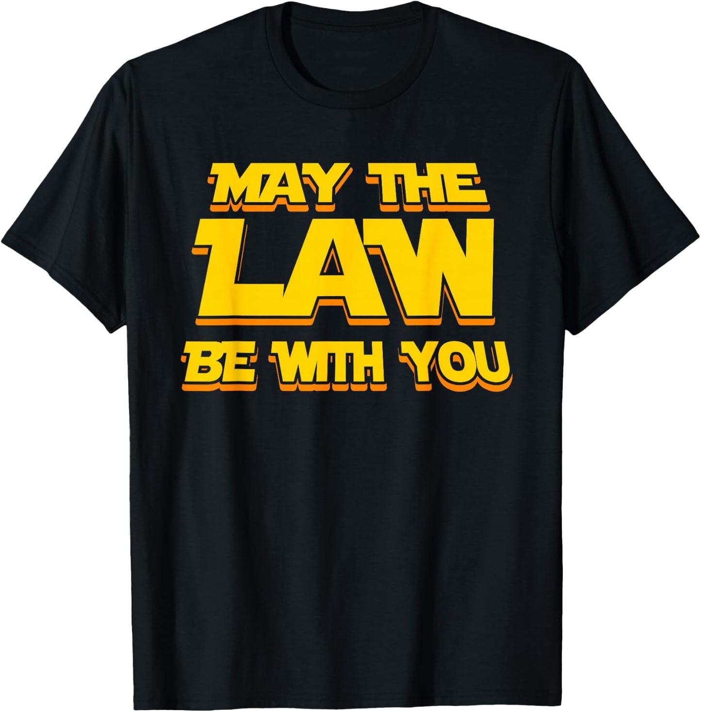 May The Law Be With You Funny New Lawyer Attorney T-Shirt - T-Shirt | Black