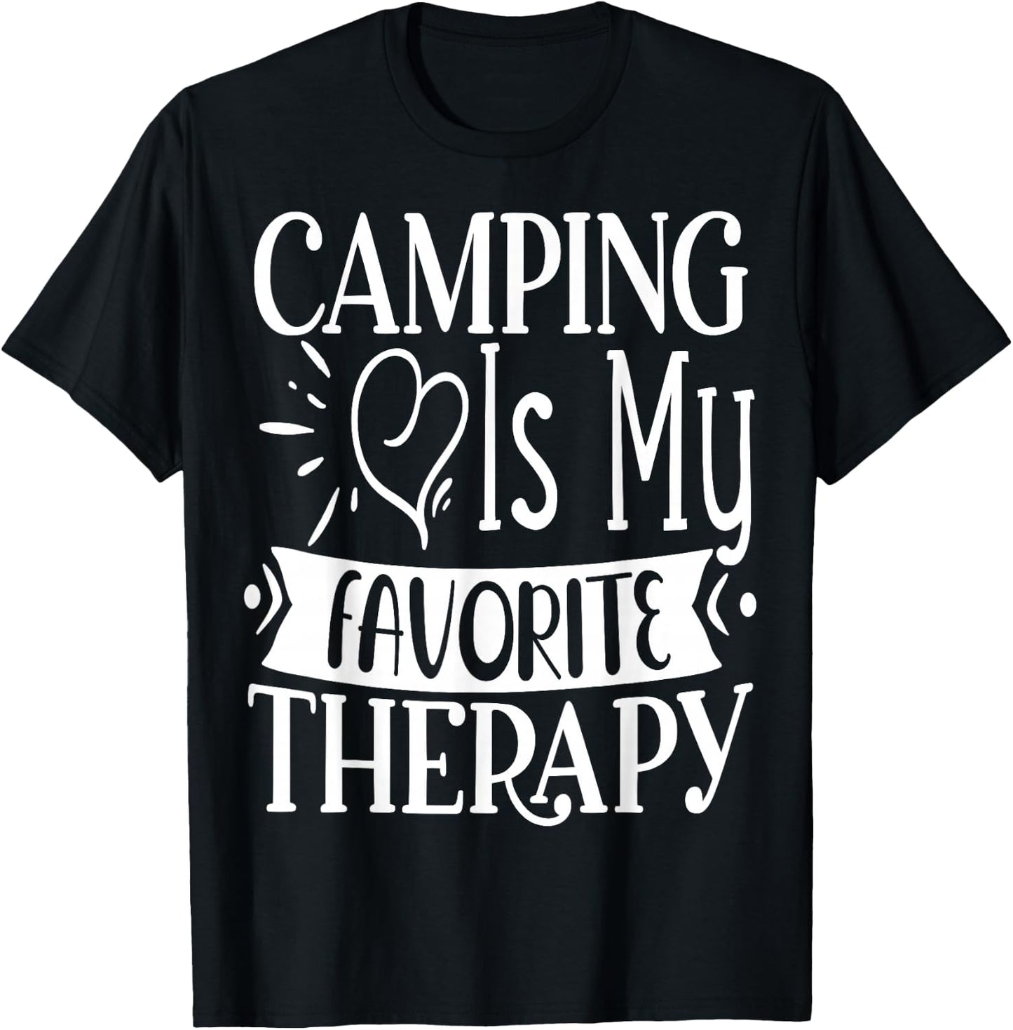 Camping is my favorite Therapy Travel Nature RV Camping T-Shirt - T-Shirt | Black