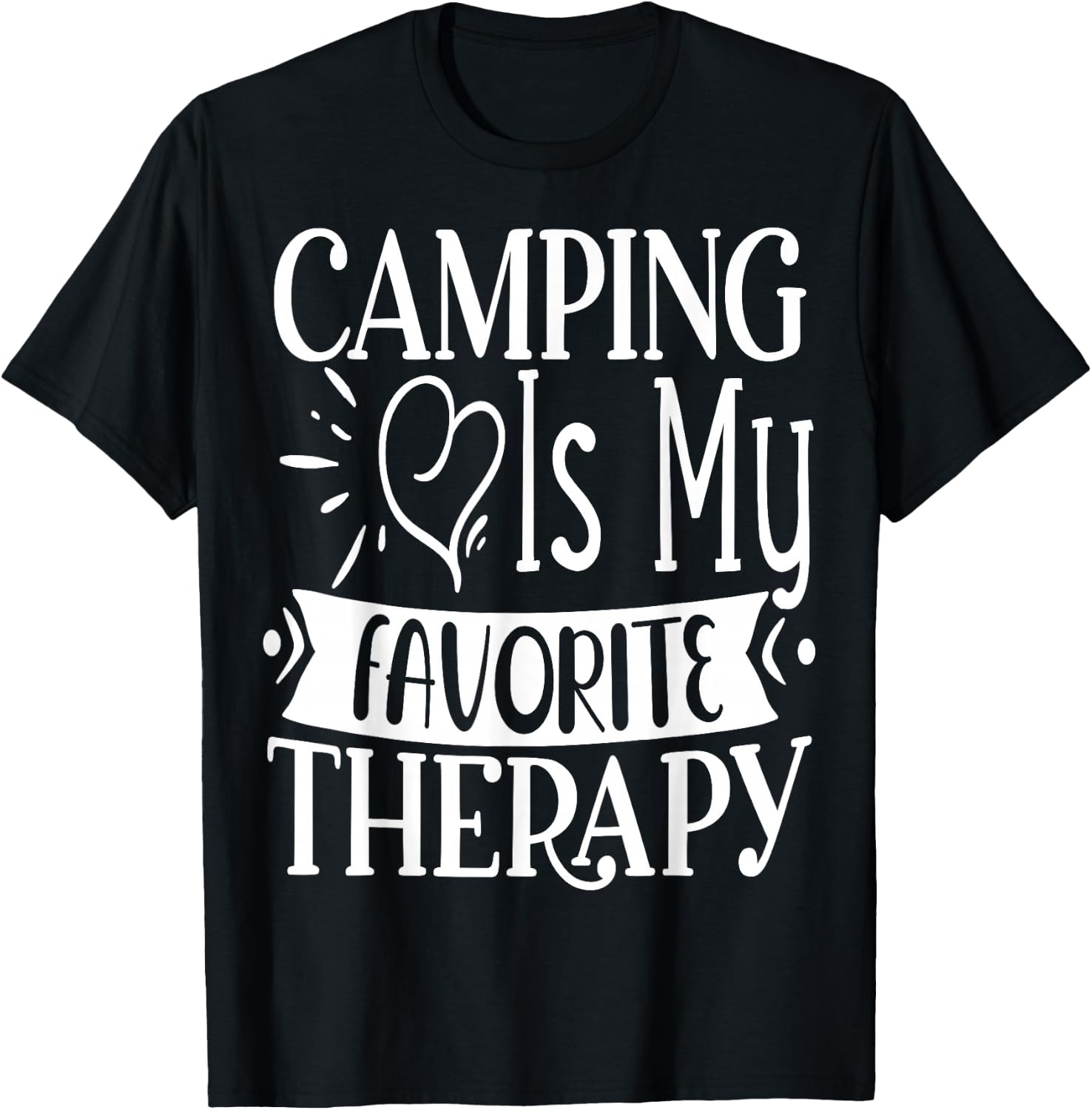 Camping is my favorite Therapy Travel Nature RV Camping T-Shirt - T-Shirt | Black