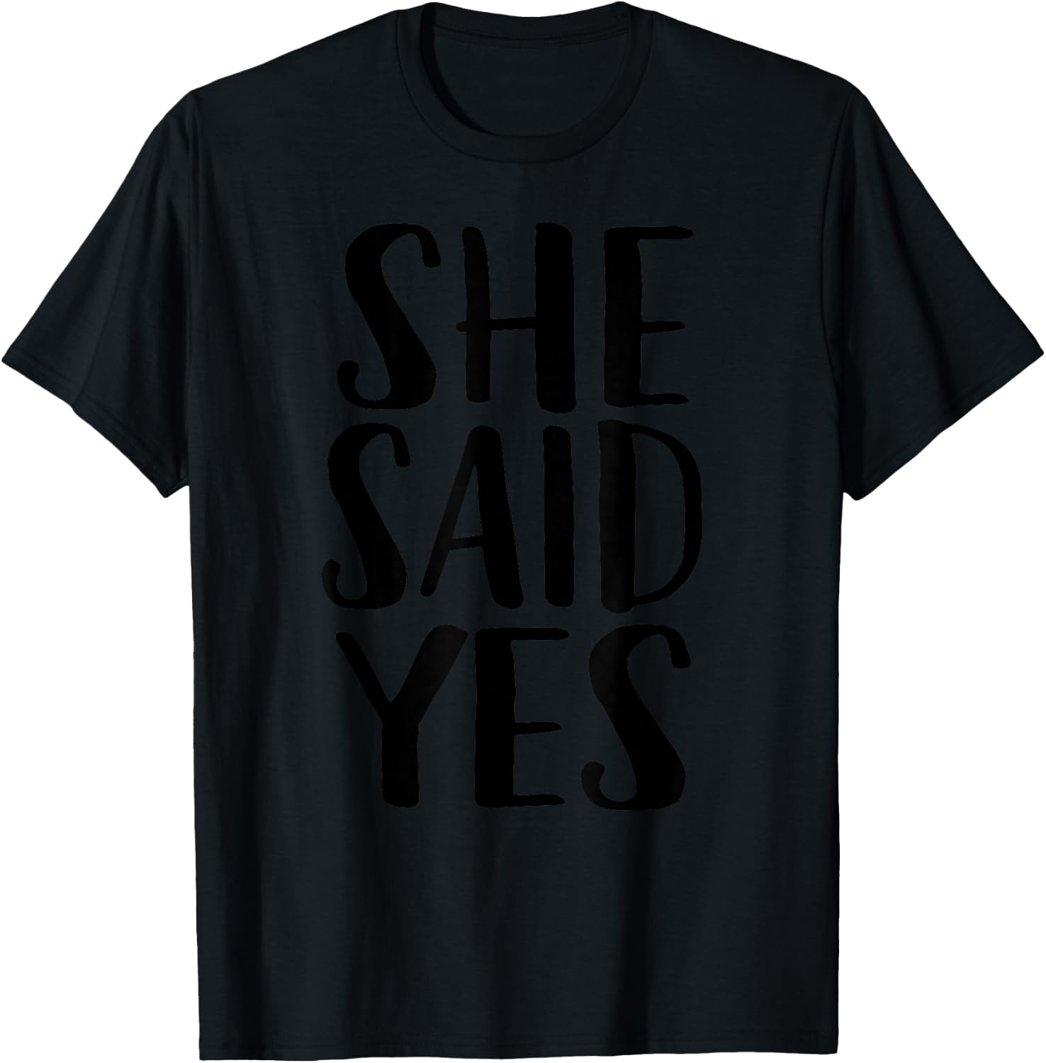 She Said Yes T-Shirt - T-Shirt | Black