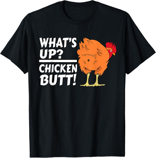 What's Up? Chicken Butt! - Funny Chicken Joke Chicken Owner T-Shirt - T-Shirt | Black