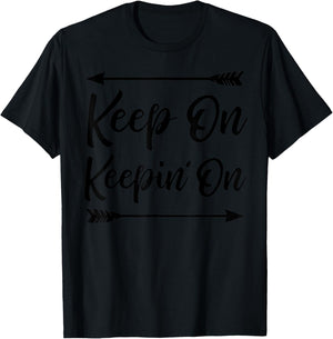 Keep on Keepin' On T-Shirt - T-Shirt | Black