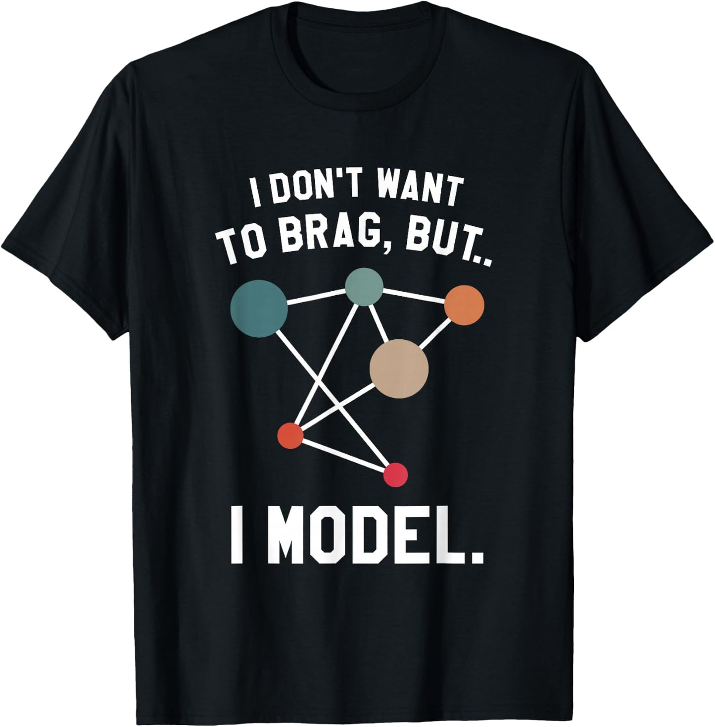 I Don't Want To Brag But I Model Data Analyst T-Shirt - T-Shirt | Black