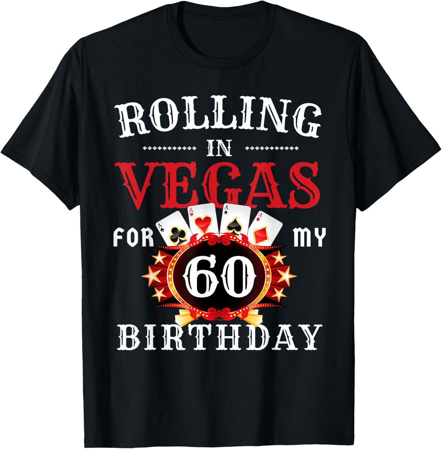 Rolling In Vegas For My 60th Birthday Party in Las Vegas T-Shirt - T-Shirt | Black