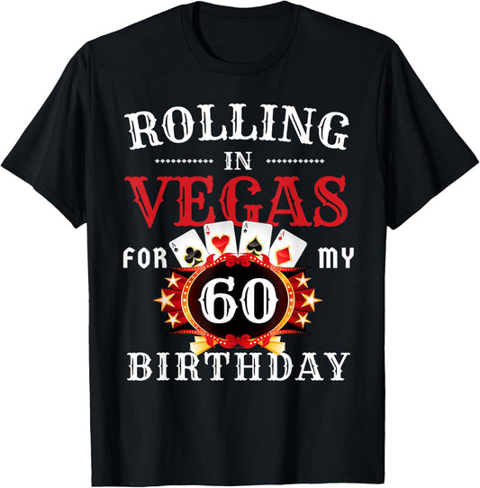 Rolling In Vegas For My 60th Birthday Party in Las Vegas T-Shirt - T-Shirt | Black