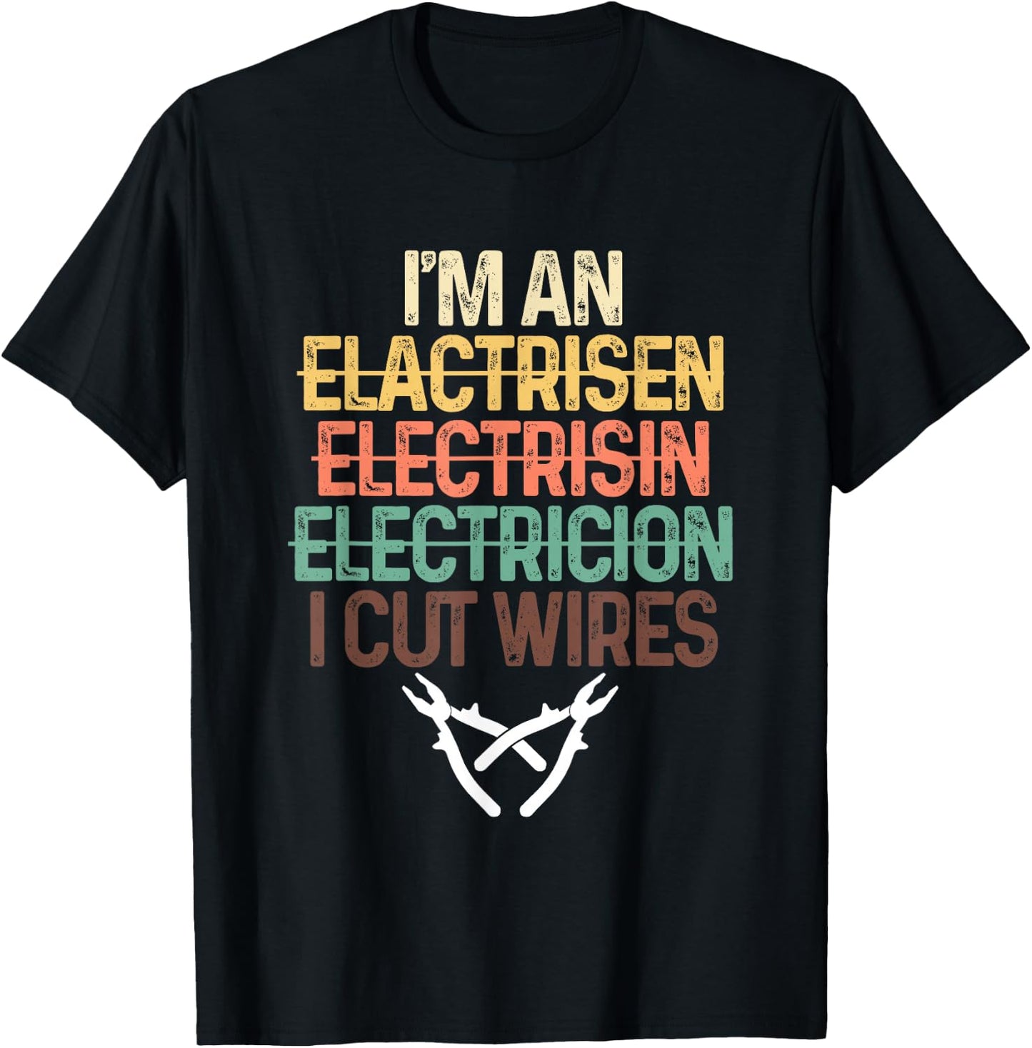 Funny I'm An Electrician I Cut Wires | Electricity Craftsman T-Shirt - T-Shirt | Black
