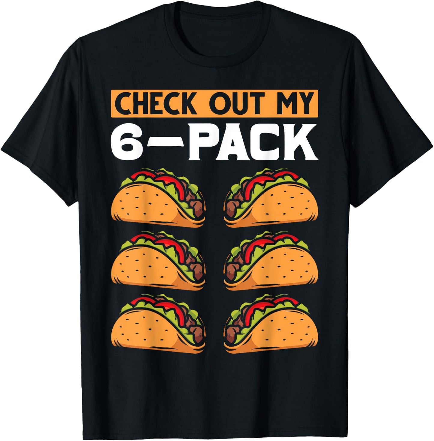 Funny 6 Pack Mexican Food Lover Six Pack Abs Workout Taco T-Shirt - T-Shirt | Black